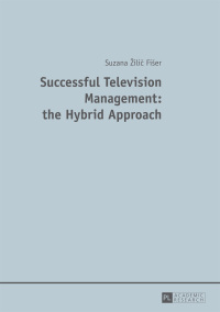 Immagine di copertina: Successful Television Management: the Hybrid Approach 1st edition 9783631663066