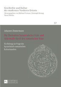 Cover image: Die Uebernahme byzantinischer Feld- und Ackermaße durch den osmanischen Staat 1st edition 9783631662953