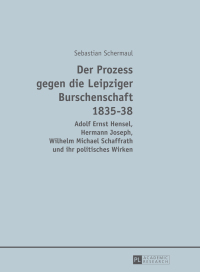 Cover image: Der Prozess gegen die Leipziger Burschenschaft 1835-38 1st edition 9783631662595