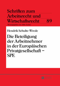 Cover image: Die Beteiligung der Arbeitnehmer in der Europaeischen Privatgesellschaft – SPE 1st edition 9783631662366