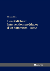 Imagen de portada: Henri Michaux. Interventions poétiques d’un homme en –«mane» 1st edition 9783631662311