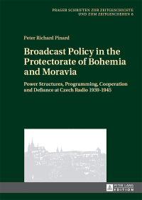 Titelbild: Broadcast Policy in the Protectorate of Bohemia and Moravia 1st edition 9783631662007