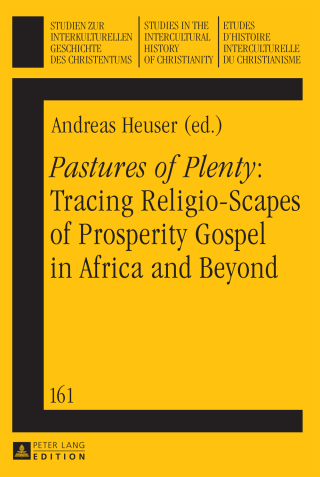 Cover image: «Pastures of Plenty»: Tracing Religio-Scapes of Prosperity Gospel in Africa and Beyond 1st edition 9783631661826