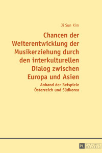 Cover image: Chancen der Weiterentwicklung der Musikerziehung durch den interkulturellen Dialog zwischen Europa und Asien 1st edition 9783631658918
