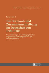 صورة الغلاف: Die Getrennt- und Zusammenschreibung im Deutschen von 1700–1900 1st edition 9783631658635