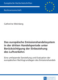 Cover image: Das europaeische Emissionshandelssystem in der dritten Handelsperiode unter Beruecksichtigung der Einbeziehung des Luftverkehrs 1st edition 9783631661024