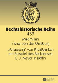 Imagen de portada: «Arisierung» von Privatbanken am Beispiel des Bankhauses E. J. Meyer in Berlin 1st edition 9783631660409