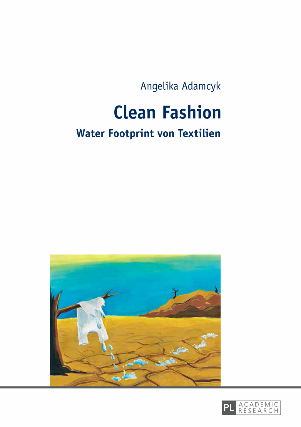Clean Fashion Water Footprint von Textilien 1st Edition