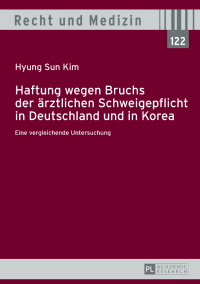 Imagen de portada: Haftung wegen Bruchs der aerztlichen Schweigepflicht in Deutschland und in Korea 1st edition 9783631660058