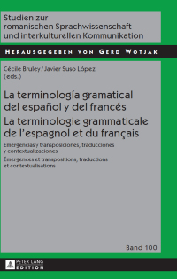 Cover image: La terminología gramatical del español y del francés- La terminologie grammaticale de l’espagnol et du français 1st edition 9783631660010
