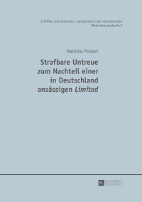 Cover image: Strafbare Untreue zum Nachteil einer in Deutschland ansaessigen «Limited» 1st edition 9783631659724