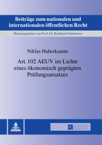 Omslagafbeelding: Art. 102 AEUV im Lichte eines oekonomisch gepraegten Pruefungsansatzes 1st edition 9783631659519