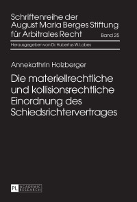 Imagen de portada: Die materiellrechtliche und kollisionsrechtliche Einordnung des Schiedsrichtervertrages 1st edition 9783631656792