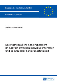 Cover image: Das staedtebauliche Sanierungsrecht im Konflikt zwischen Individualinteressen und kommunaler Sanierungstaetigkeit 1st edition 9783631656679