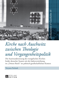 صورة الغلاف: Kirche nach Auschwitz zwischen Theologie und Vergangenheitspolitik 1st edition 9783631656655