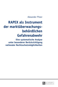 Imagen de portada: RAPEX als Instrument der marktueberwachungsbehoerdlichen Gefahrenabwehr 1st edition 9783631656617