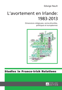 Omslagafbeelding: L’avortement en Irlande : 1983–2013 1st edition 9783631656549