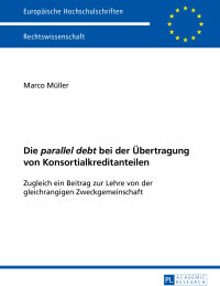 Imagen de portada: Die "parallel debt" bei der Uebertragung von Konsortialkreditanteilen 1st edition 9783631656440