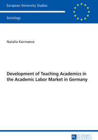 表紙画像: Development of Teaching Academics in the Academic Labor Market in Germany 1st edition 9783631658468