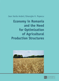 Cover image: Economy in Romania and the Need for Optimization of Agricultural Production Structures 1st edition 9783631658260