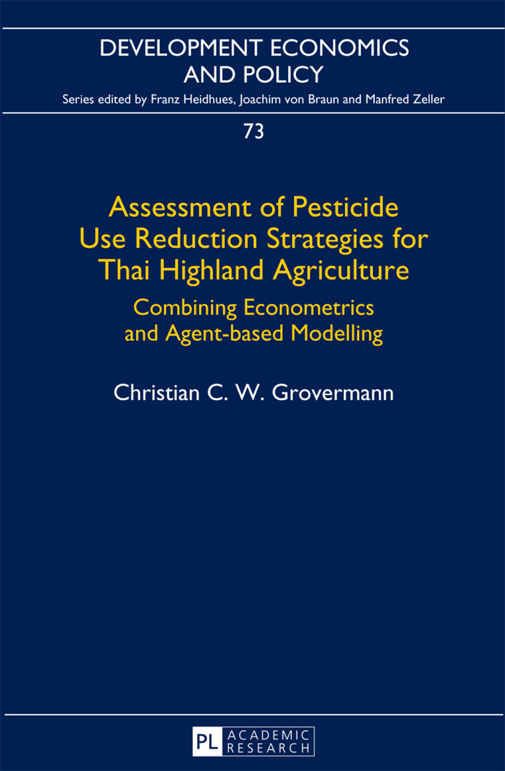 Assessment of Pesticide Use Reduction Strategies for Thai Highland Agriculture Combining Econometrics and Agent-based Modelling 1st Edition