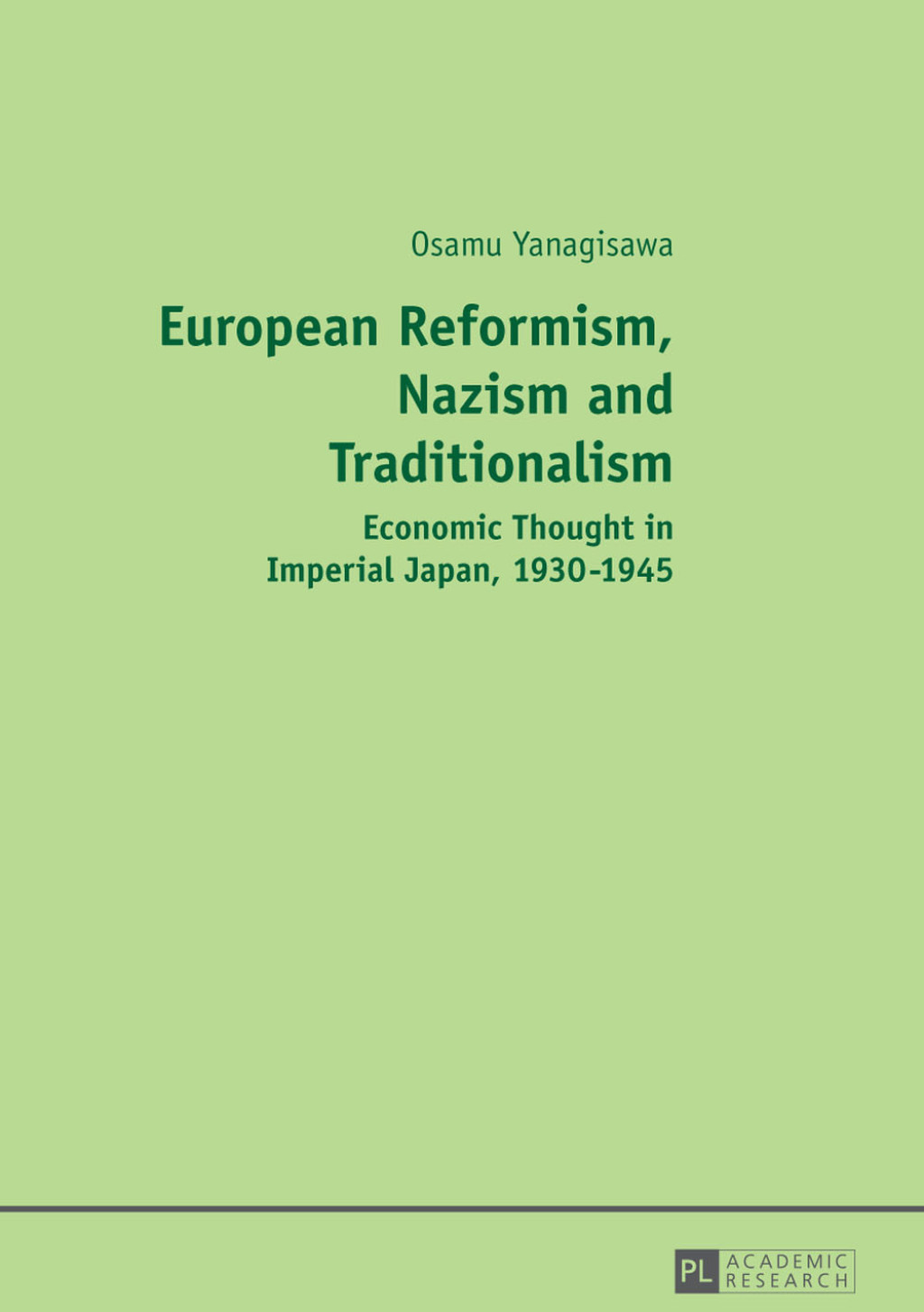 European Reformism, Nazism and Traditionalism Economic Thought in Imperial Japan, 1930–1945 1st Edition