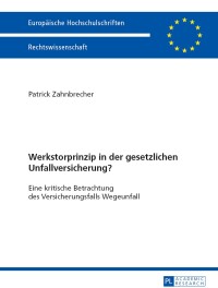 Titelbild: Werkstorprinzip in der gesetzlichen Unfallversicherung? 1st edition 9783631657393