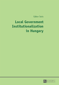 Cover image: Local Government Institutionalization in Hungary 1st edition 9783631657348