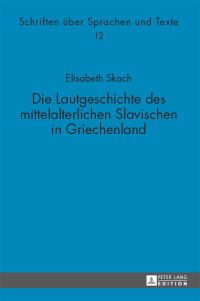 Imagen de portada: Die Lautgeschichte des mittelalterlichen Slavischen in Griechenland 1st edition 9783631657331