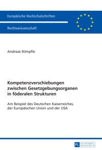 Cover image: Kompetenzverschiebungen zwischen Gesetzgebungsorganen in foederalen Strukturen 1st edition 9783631657126