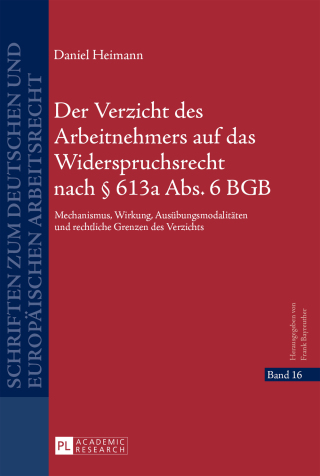 表紙画像: Der Verzicht des Arbeitnehmers auf das Widerspruchsrecht nach § 613a Abs. 6 BGB 1st edition 9783631656891