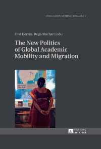 صورة الغلاف: The New Politics of Global Academic Mobility and Migration 1st edition 9783631654545