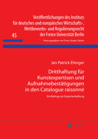 Imagen de portada: Dritthaftung fuer Kunstexpertisen und Aufnahmebestaetigungen in den Catalogue raisonné 1st edition 9783631654224