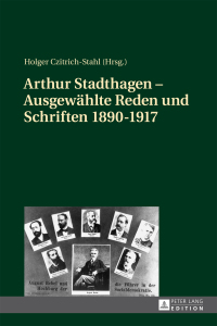 Imagen de portada: Arthur Stadthagen – Ausgewaehlte Reden und Schriften 1890–1917 1st edition 9783631654163