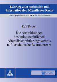 Omslagafbeelding: Die Auswirkungen des unionsrechtlichen Altersdiskriminierungsverbots auf das deutsche Beamtenrecht 1st edition 9783631656228
