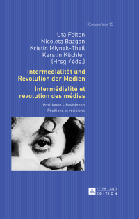 Cover image: Intermedialitaet und Revolution der Medien- Intermédialité et révolution des médias 1st edition 9783631656129