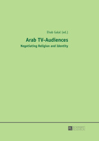 Cover image: Arab TV-Audiences 1st edition 9783631656112