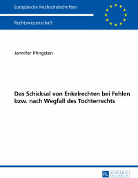 Imagen de portada: Das Schicksal von Enkelrechten bei Fehlen bzw. nach Wegfall des Enkelrechts 1st edition 9783631655733