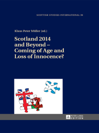 Omslagafbeelding: Scotland 2014 and Beyond – Coming of Age and Loss of Innocence? 1st edition 9783631655719