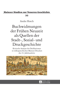 Titelbild: Buchwidmungen der Fruehen Neuzeit als Quellen der Stadt-, Sozial- und Druckgeschichte 1st edition 9783631655634