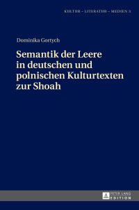Cover image: Semantik der Leere in deutschen und polnischen Kulturtexten zur Shoah 1st edition 9783631655368