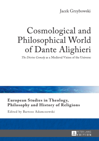 表紙画像: Cosmological and Philosophical World of Dante Alighieri 1st edition 9783631655320