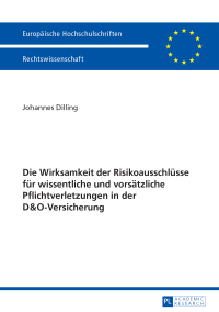 Cover image: Die Wirksamkeit der Risikoausschluesse fuer wissentliche und vorsaetzliche Pflichtverletzungen in der D&O-Versicherung 1st edition 9783631655238