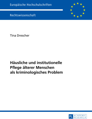 Cover image: Haeusliche und institutionelle Pflege aelterer Menschen als kriminologisches Problem 1st edition 9783631655122
