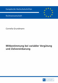 Cover image: Mitbestimmung bei variabler Verguetung und Zielvereinbarung 1st edition 9783631654965