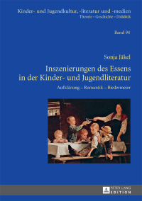 Titelbild: Inszenierungen des Essens in der Kinder- und Jugendliteratur 1st edition 9783631654811