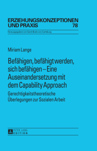 صورة الغلاف: Befaehigen, befaehigt werden, sich befaehigen – Eine Auseinandersetzung mit dem Capability Approach 1st edition 9783631654774