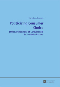 Imagen de portada: Politicizing Consumer Choice 1st edition 9783631654750