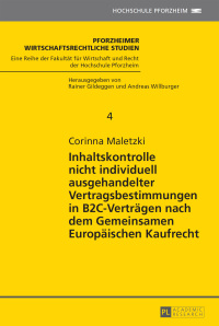 表紙画像: Inhaltskontrolle nicht individuell ausgehandelter Vertragsbestimmungen in B2C-Vertraegen nach dem Gemeinsamen Europaeischen Kaufrecht 1st edition 9783631654729