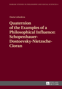 Titelbild: Quaternion of the Examples of a Philosophical Influence: Schopenhauer-Dostoevsky-Nietzsche-Cioran 1st edition 9783631652671